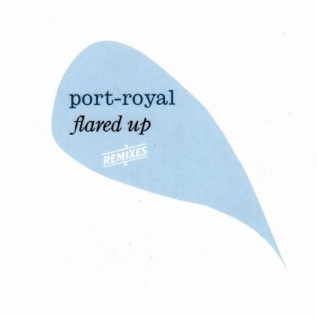 Cover for Port-royal · Flared Up - Port Royal Remixed (CD) (2007)