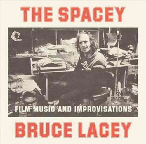 Cover for Spacey Bruce Lacey · Film Music And Improvisations Vol 1 &amp; 2 (CD) (2014)