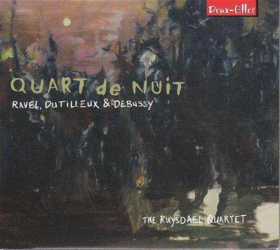 Quart De Nuit: Music By Ravel. Dutilleux & Debussy - Ruysdael Quartet - Música - DEUX-ELLES - 0666283118520 - 10 de julho de 2020