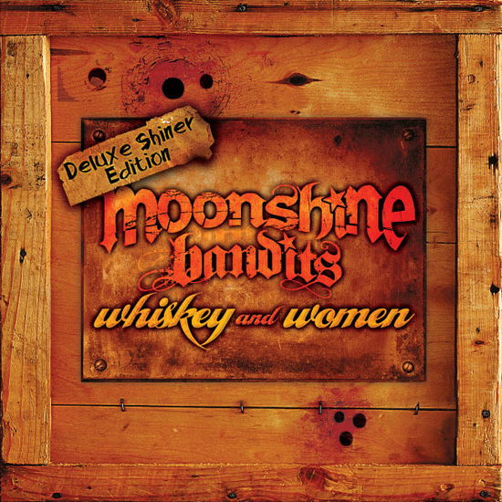 Cover for Moonshine Bandits · Whiskey and Women (CD) [Deluxe edition] (2012)