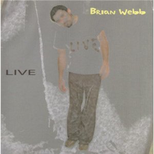 Live - Brian Webb - Musiikki - NO-OR - 0677516540520 - tiistai 30. maaliskuuta 2004