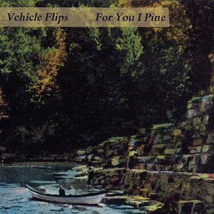 Cover for Vehicle Flips · For You I Pine (CD) (2018)