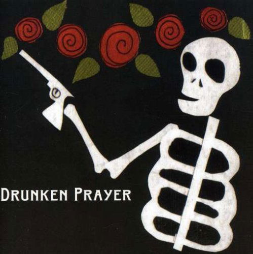 Cover for Drunken Prayer (CD) (2006)