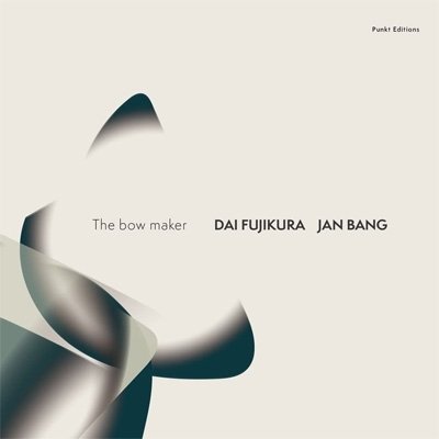 Cover for Bang, Jan &amp; Dai Fujikura · Bow Maker (CD) [Digipak] (2023)