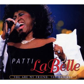 Cover for Patti Labelle · You Are My Friend The Ballads (CD) (2024)