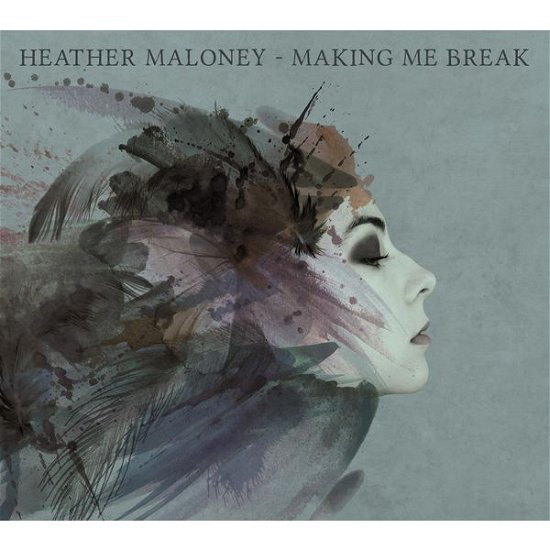 Cover for Heather Maloney · Making Me Break (CD) (2015)