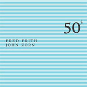 50th Birthday V.5 - Zorn, John & Fred Frith - Musik - TZADIK - 0702397500520 - 27. Juli 2004
