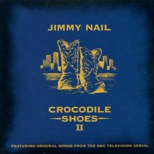 Cover for Jimmy Nail · Crocodile Shoes 2 (CD) (2017)