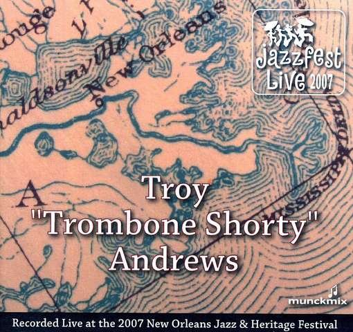 Cover for Troy Andrews · Live at Jazzfest 2007 (CD) (2008)