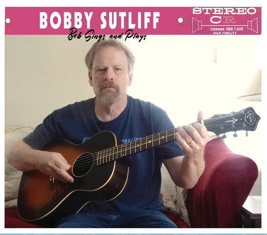 Bob Sings And Plays - Bobby Sutliff - Music - CAREER - 0711574941520 - September 15, 2023