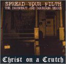 Cover for Christ On A Crutch · Spead Your Filth (CD) (2016)