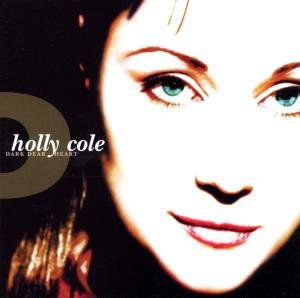 Dark Dear Heart - Holly Cole - Music - BLUE NOTE - 0724385736520 - October 20, 1997