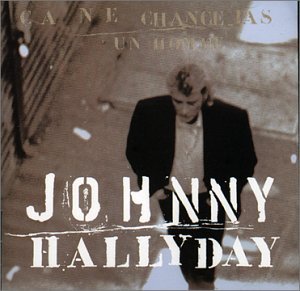 Ca Ne Change Pas Un Homme - Johnny Hallyday - Muziek - UNIVERSAL - 0731451286520 - 10 december 1991