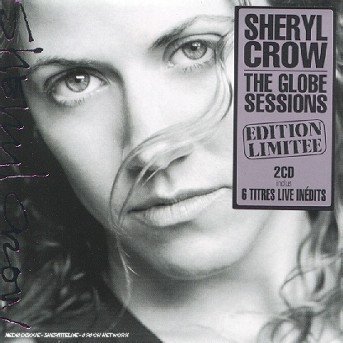 Cover for Sheryl Crow · The globe sessions (CD) [Bonus CD edition] (2017)