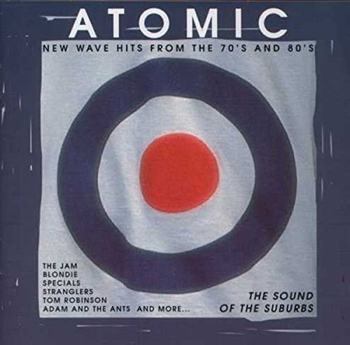 Cover for Atomic  The Sounds of the Suburbs British New Wave Hits from 70s and 80s (CD)