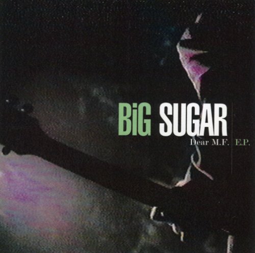 Dear Mf - Big Sugar - Musikk - LINUS ENT - 0731458120520 - 10. februar 2009