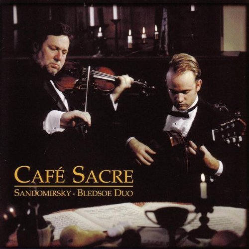 Cafe Sacre - Sandomirsky / Bledsoe Duo - Musique - CD Baby - 0733792419520 - 14 janvier 2003