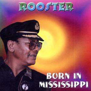 Cover for Rooster · Born in Mississippi (CD) (2000)