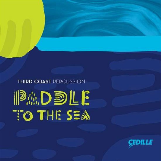Cover for Third Coast Percussion · Paddle To The Sea (CD) (2018)