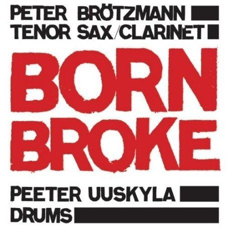 Cover for Peter Brötzmann &amp; Peeter Uuskyla Duo · Born (CD) (2022)