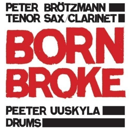 Born Broke - Peter Brotzmann - Muziek - ABP8 (IMPORT) - 0735286118520 - 1 februari 2022