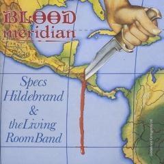 Cover for Specs Hildebrand &amp; The Living Room Band · Blood Meridian (CD) (2021)