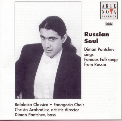Cover for Pantchew D. / Fanagoria Choir Balalaica Classica / Arabadiev Christo · Russian Soul - Diman Pantchev Sings Famous Folksongs from Russia (CD) (1997)