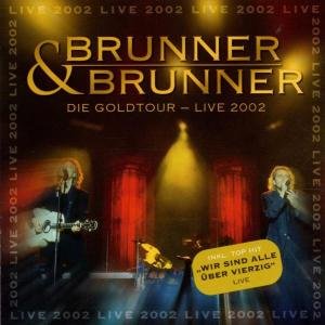 Cover for Brunner &amp; Brunner · Die Goldtour - Live 2002 (CD) (2002)