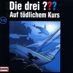 Cover for Die Drei ??? · 115/auf Tödlichem Kurs (CD) (2004)