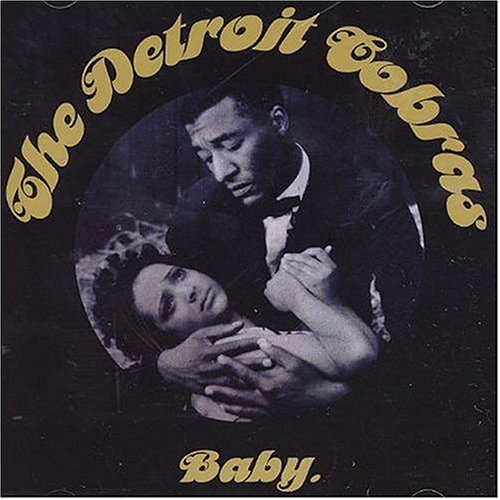 Baby - The Detroit Cobras - Musik - BLOODSHOT - 0744302012520 - 27 september 2005