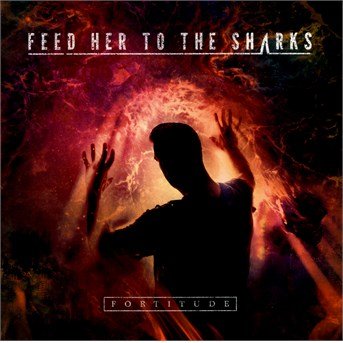 Fortitude - Feed Her To The Sharks - Musique - VICTORY - 0746105071520 - 5 février 2015