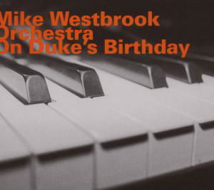 On Duke's Birthday - Mike Westbrook - Musikk - HATOLOGY - 0752156063520 - 3. september 2007