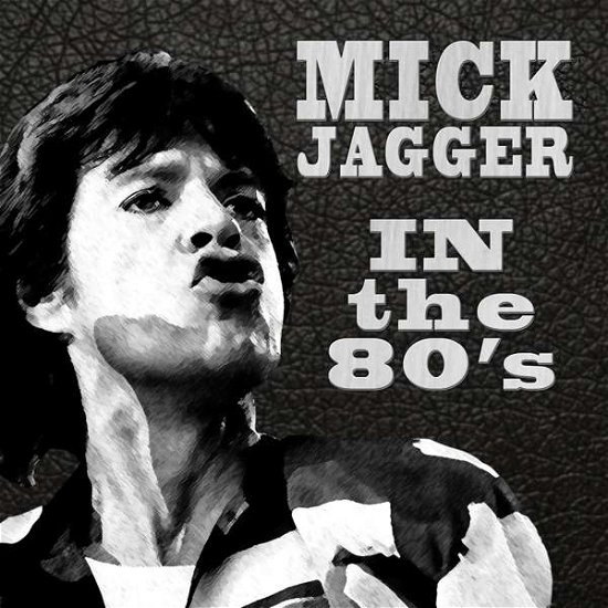 Mick Jagger · In The 80s (interview Disc) (CD) (2017)