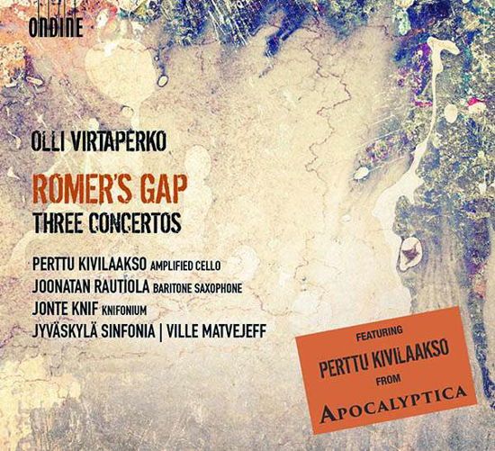 Romer' Gap / Three Concertos - Virtaperko / Kivilaakso / Matvejeff - Musique - ONDINE - 0761195130520 - 13 octobre 2017