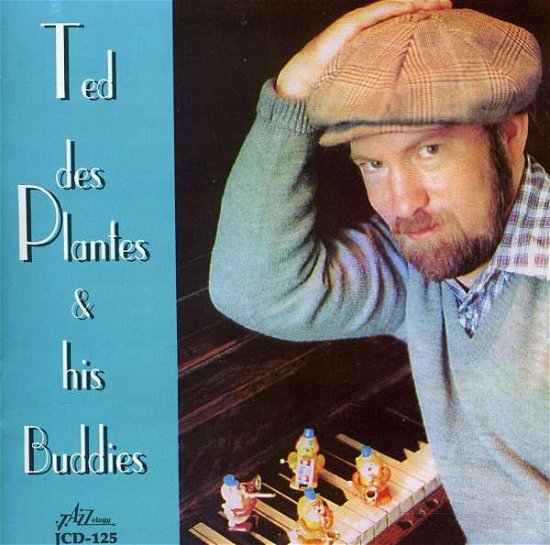 Cover for Ted Des Plantes · And His Buddies (CD) (2014)