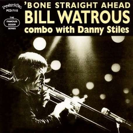 Cover for Bill Watrous · Bone Straight Ahead (CD) (2001)