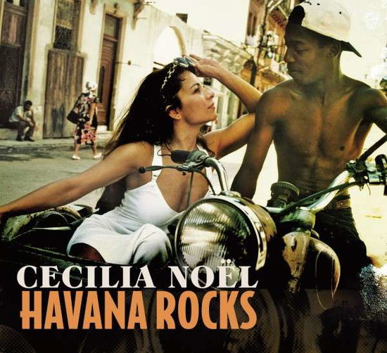 Cecilia Noel - Havana Rocks - Noël Cecilia - Muzyka - Compass Records - 0766397463520 - 12 września 2014