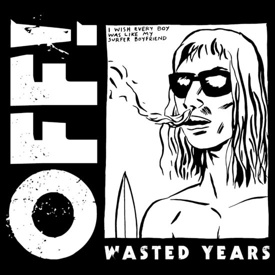 Wasted Years - Off! - Music - POP - 0767981179520 - February 24, 2023