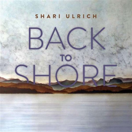 Cover for Shari Ulrich · Back To Shore (CD) (2019)