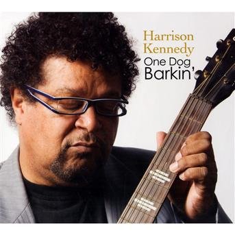 Cover for Kennedy Harrison · One Dog Barkin' (CD) (2009)