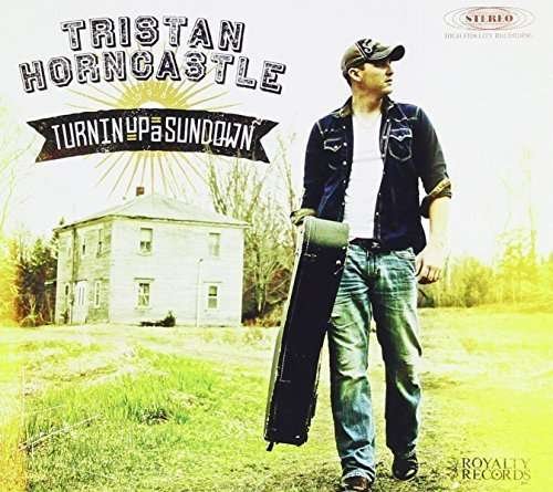 Cover for Tristan Horncastle · Turnin' Up a Sundown (CD) (2016)