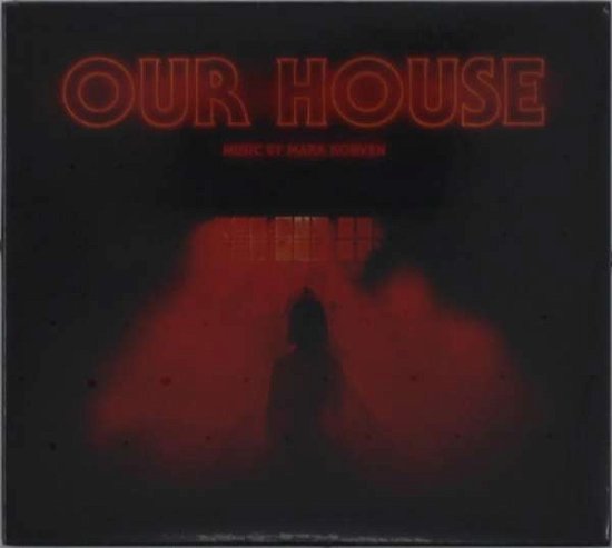 Cover for Mark Korven · Our House (Original Motion Picture Soundtrack) (CD) (2018)