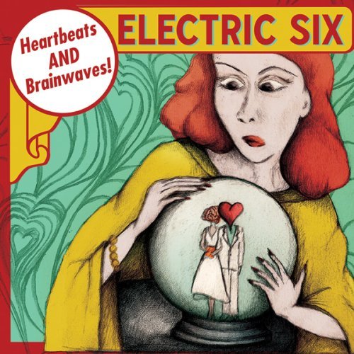 Heartbeats and Brainwaves - Electric Six - Musikk - GOTHIC - 0782388074520 - 11. oktober 2011