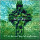 Cover for Lian Lawton · Ancient Ways Future Days: Celtic Season of Songs (CD) (2000)