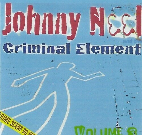 Cover for Johnny Neel &amp; the Criminal Element · Volume 3 (CD) (2022)