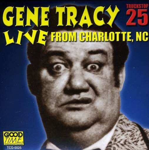 Cover for Gene Tracy · Live from Charlotte Nc 1 (CD) (2013)