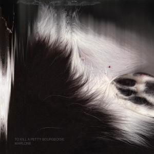 To Kill a Petty Bourgeoisie · Marlone (CD) (2009)