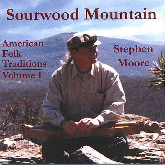 Sourwood Mountain: American Folk Traditions Vol 1 - Stephen Moore - Music - CD Baby - 0801655114520 - July 18, 2006