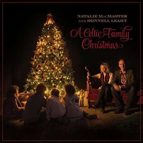 A Celtic Family Christmas - Natalie Macmaster & Donnell Leahy - Musik - LINUS ENTERTAINMENT - 0803057024520 - 27. oktober 2016