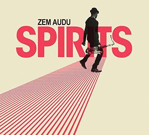 Zem Audu · Spirits (CD) (2017)